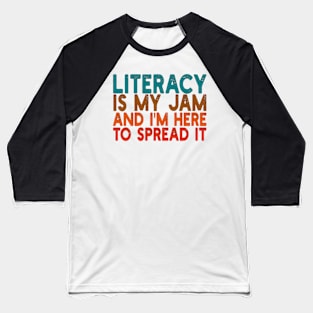 literacy is my jam and i'm here to spread it Baseball T-Shirt